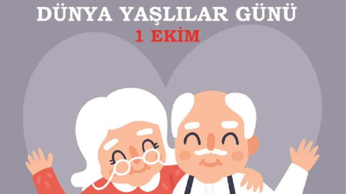 1 EKİM DÜNYA YAŞLILAR GÜNÜ